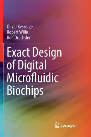 Könyv Exact Design of Digital Microfluidic Biochips Oliver Keszocze