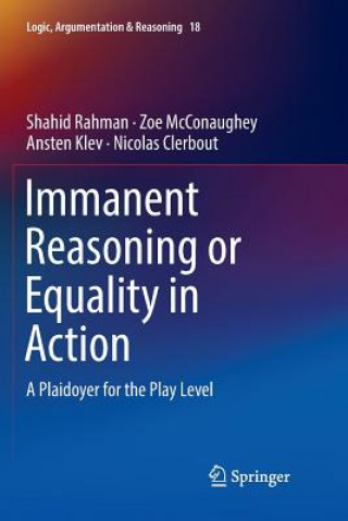 Kniha Immanent Reasoning or Equality in Action Shahid Rahman