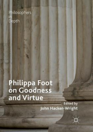 Knjiga Philippa Foot on Goodness and Virtue JOHN HACKER-WRIGHT