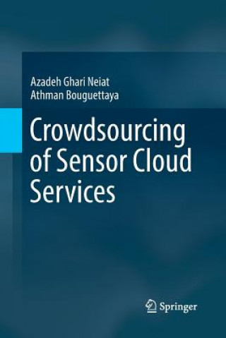 Kniha Crowdsourcing of Sensor Cloud Services Azadeh Ghari Neiat