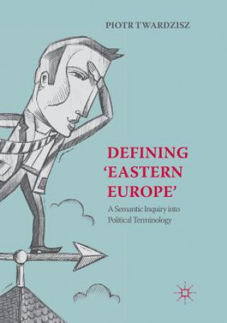 Knjiga Defining 'Eastern Europe' Piotr Twardzisz