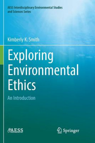 Kniha Exploring Environmental Ethics Kimberly K Smith