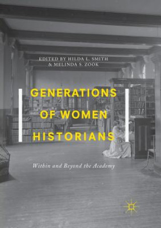 Kniha Generations of Women Historians Hilda L. Smith