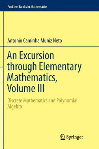 Carte Excursion through Elementary Mathematics, Volume III Antonio Caminha Muniz Neto