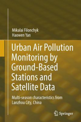 Buch Urban Air Pollution Monitoring by Ground-Based Stations and Satellite Data Mikalai Filonchyk