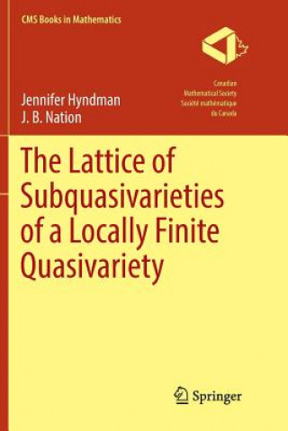 Book Lattice of Subquasivarieties of a Locally Finite Quasivariety Jennifer (York University Canada) Hyndman