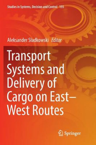 Книга Transport Systems and Delivery of Cargo on East-West Routes Aleksander Sladkowski