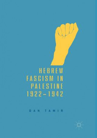 Knjiga Hebrew Fascism in Palestine, 1922-1942 Dan Tamir