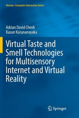 Carte Virtual Taste and Smell Technologies for Multisensory Internet and Virtual Reality Adrian David Cheok