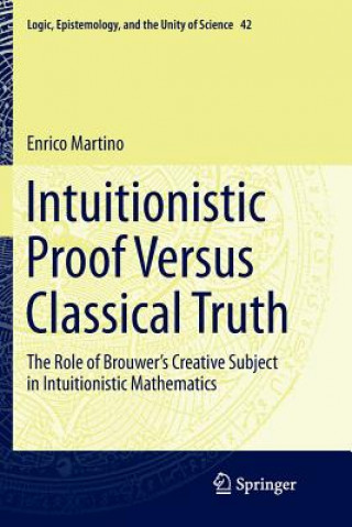 Kniha Intuitionistic Proof Versus Classical Truth Enrico Martino