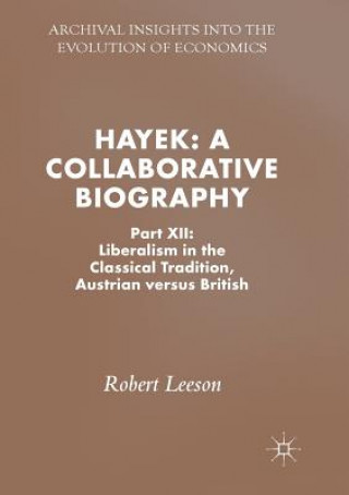 Kniha Hayek: A Collaborative Biography Robert (Murdoch Business School Perth Australia) Leeson