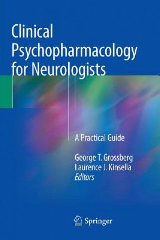 Kniha Clinical Psychopharmacology for Neurologists George T. Grossberg