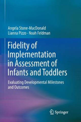 Książka Fidelity of Implementation in Assessment of Infants and Toddlers ANG STONE-MACDONALD