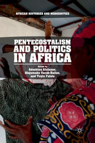 Book Pentecostalism and Politics in Africa Adeshina Afolayan