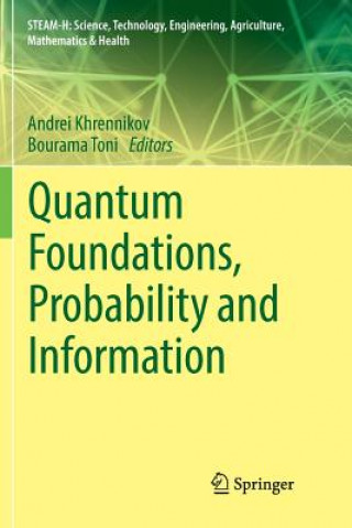 Książka Quantum Foundations, Probability and Information Andrei Khrennikov