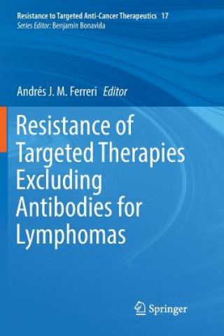Könyv Resistance of Targeted Therapies Excluding Antibodies for Lymphomas ANDR S J. M FERRERI