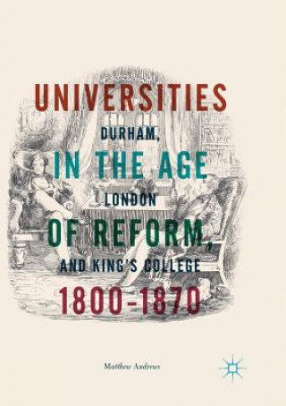 Carte Universities in the Age of Reform, 1800-1870 Matthew Andrews
