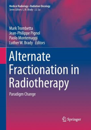 Книга Alternate Fractionation in Radiotherapy Mark Trombetta