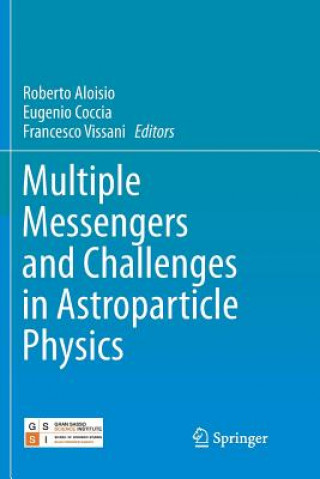 Książka Multiple Messengers and Challenges in Astroparticle Physics Roberto Aloisio