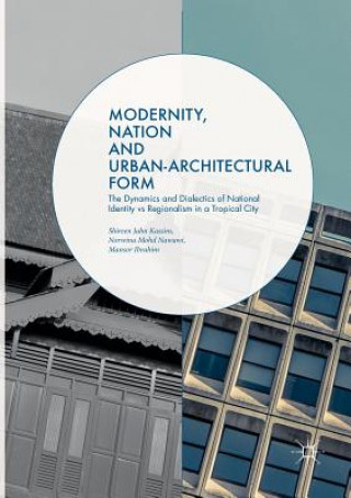 Książka Modernity, Nation and Urban-Architectural Form Mansor Ibrahim