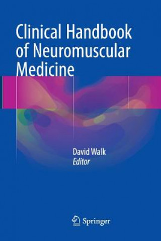 Książka Clinical Handbook of Neuromuscular Medicine David Walk