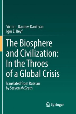 Boek Biosphere and Civilization: In the Throes of a Global Crisis Victor I Danilov-Danil'yan
