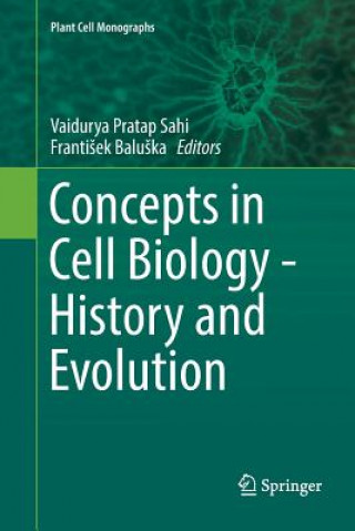 Carte Concepts in Cell Biology - History and Evolution Frantisek Baluska