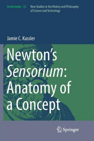 Livre Newton's Sensorium: Anatomy of a Concept Jamie C Kassler