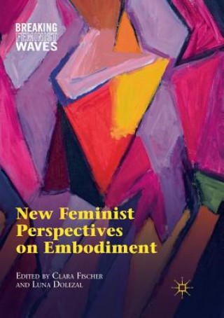 Boek New Feminist Perspectives on Embodiment Luna Dolezal
