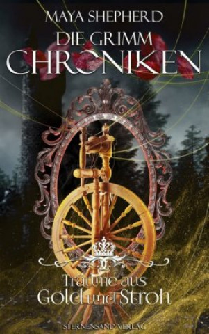 Könyv Die Grimm-Chroniken (Band 11): Träume aus Gold und Stroh Maya Shepherd