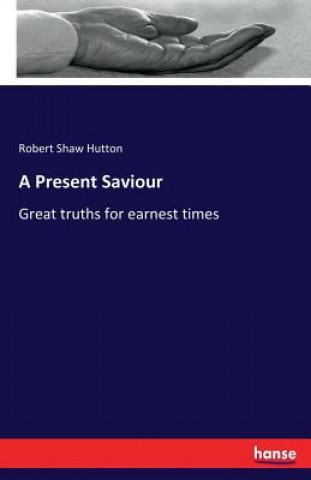 Knjiga Present Saviour Robert Shaw Hutton