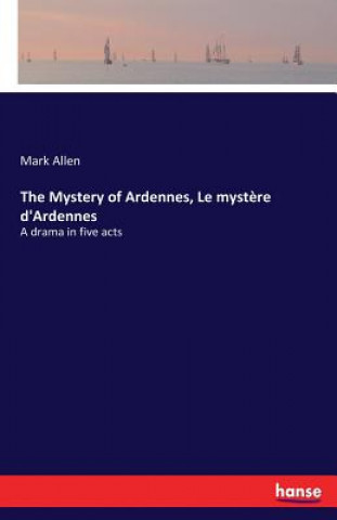 Könyv Mystery of Ardennes, Le mystere d'Ardennes Mark Allen