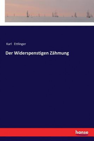 Kniha Widerspenstigen Zahmung Karl Ettlinger