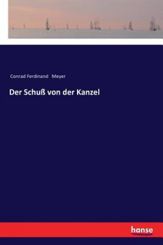 Kniha Schuss von der Kanzel Conrad Ferdinand Meyer