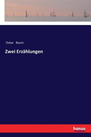 Könyv Zwei Erzahlungen Oskar Baum