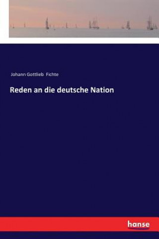 Kniha Reden an die deutsche Nation Johann Gottlieb Fichte