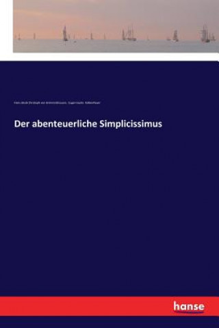 Könyv abenteuerliche Simplicissimus Hans Jakob Christoph Von Grimmelshausen