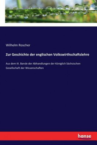 Carte Zur Geschichte der englischen Volkswirthschaftslehre Wilhelm Roscher