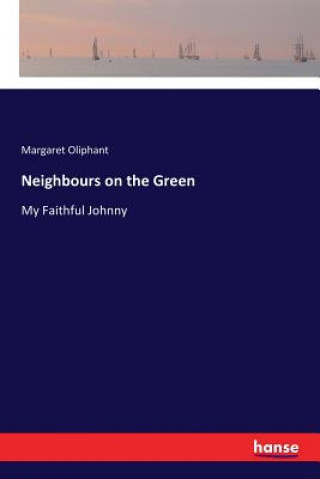 Kniha Neighbours on the Green Margaret Oliphant