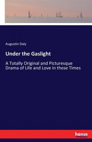 Buch Under the Gaslight Augustin Daly