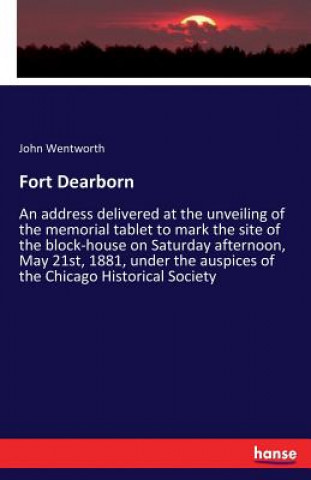 Kniha Fort Dearborn John Wentworth