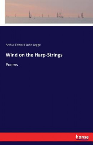 Könyv Wind on the Harp-Strings Arthur Edward John Legge