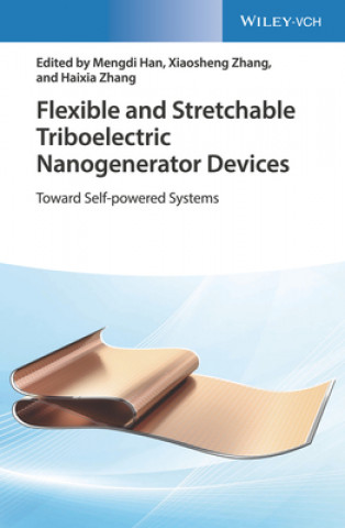 Buch Flexible and Stretchable Triboelectric Nanogenerator Devices - Toward Self-powered Systems Haixia Zhang