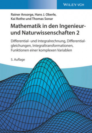 Kniha Mathematik in den Ingenieur- und Naturwissenschaft en 2 5e - Differential- und Integralrechnung, Diff erentialgleichungen, Integraltransformationen, Rainer Ansorge