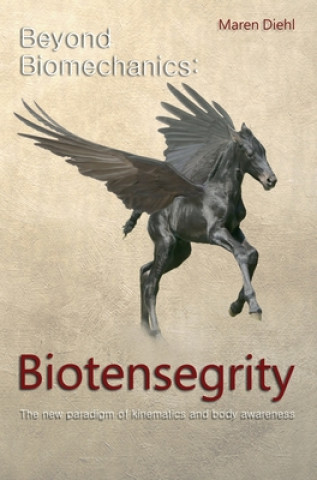Kniha Beyond Biomechanics - Biotensegrity Maren Diehl