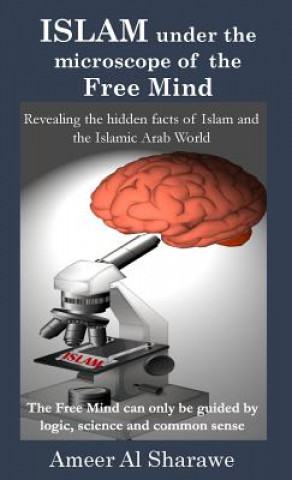 Kniha Islam Under the Microscope of the Free Mind Ameer Al Sharawe