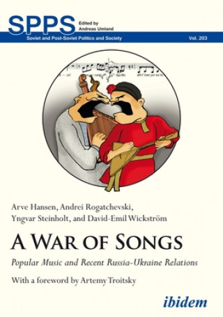 Kniha War of Songs - Popular Music and Recent Russia-Ukraine Relations Andrei Rogatchevski