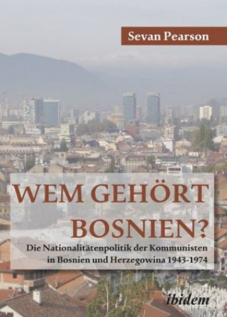 Könyv Wem gehört Bosnien? Sevan Pearson