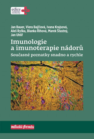 Książka Imunologie a imunoterapie nádorů Jan Bauer