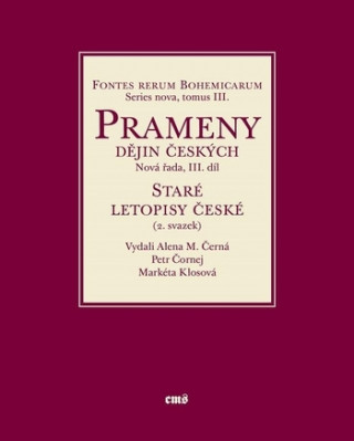 Carte Staré letopisy české (2. svazek). Východočeská větev a některé související texty Alena Černá